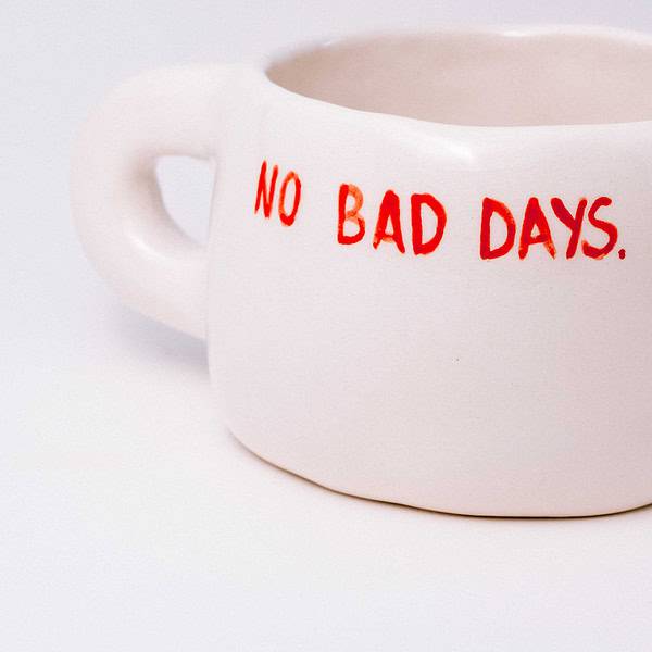 Rankų darbo keramikinis puodelis - no bad days.