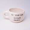 Rankų darbo keramikinis puodelis - your own sugar daddy.